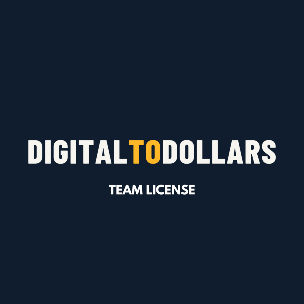 Digital To Dollars (Team Licence)